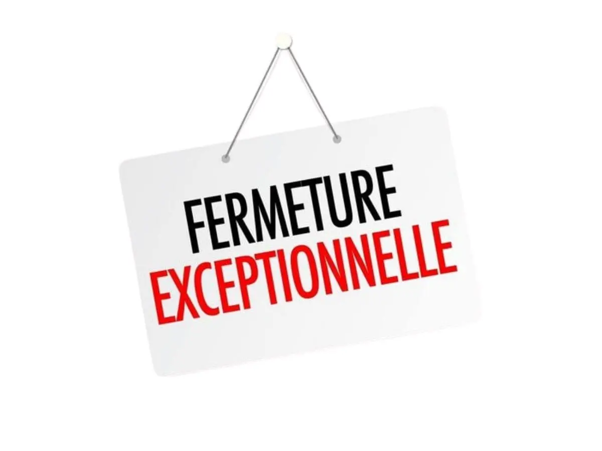 Fermeture exceptionnelle